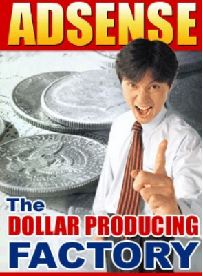 Adsense - The Dollar Producing Factory